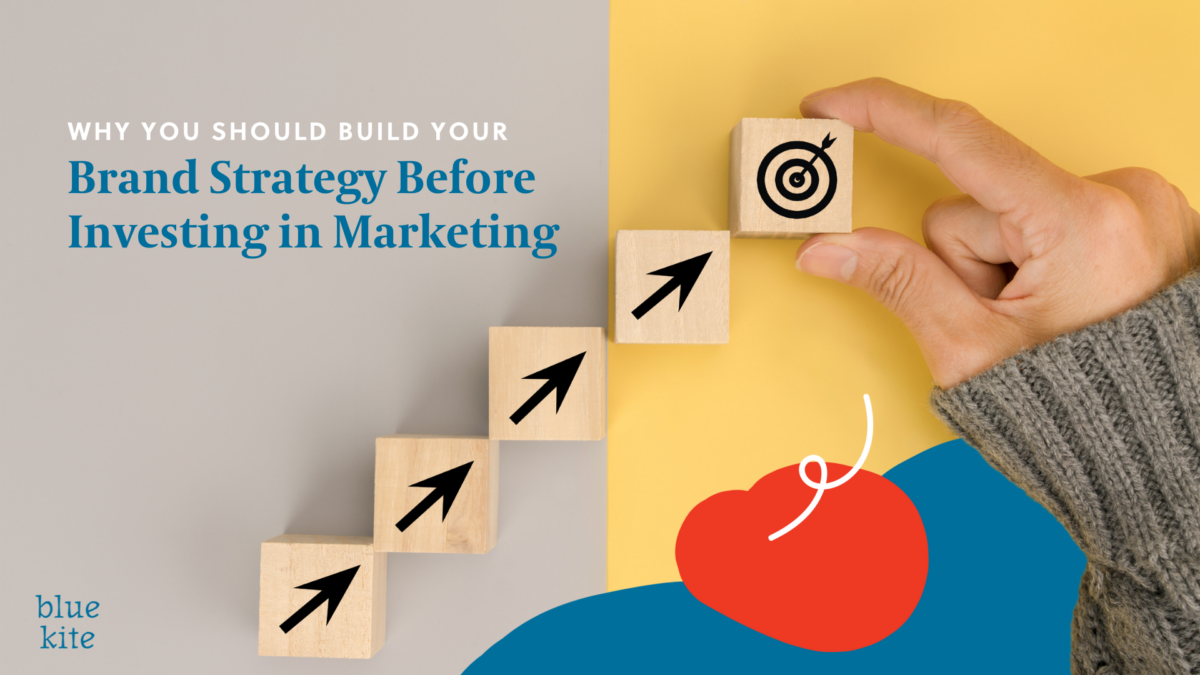 Why You Should Build Your Brand Strategy Before Investing In Marketing ...