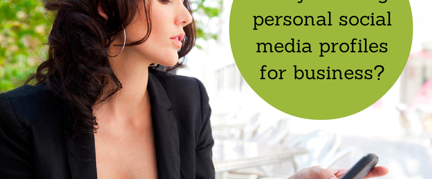Why You Should Use Your Personal Social Media Profiles for Business