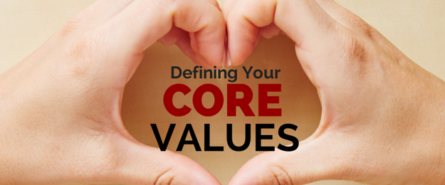 Defining Your Company’s Core Values (And Why It Matters)