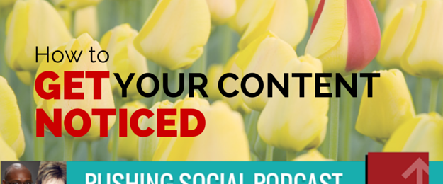 How to get noticed with your content