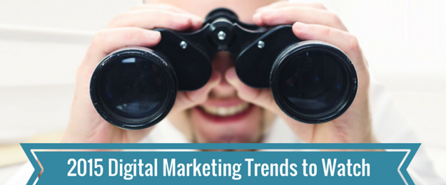 5 Digital Marketing Trends to Watch in 2015