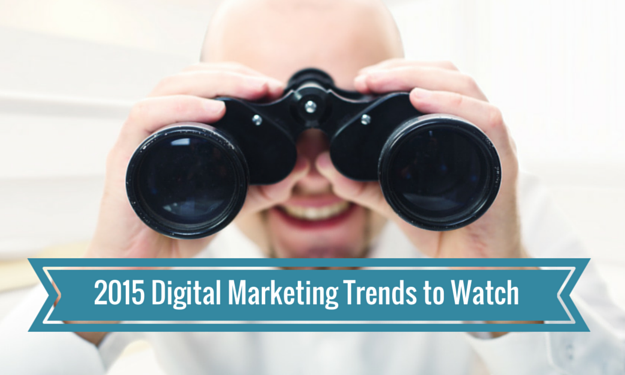 5 Digital Marketing Trends to Watch in 2015