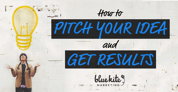 How to Pitch Your Idea and Get Results