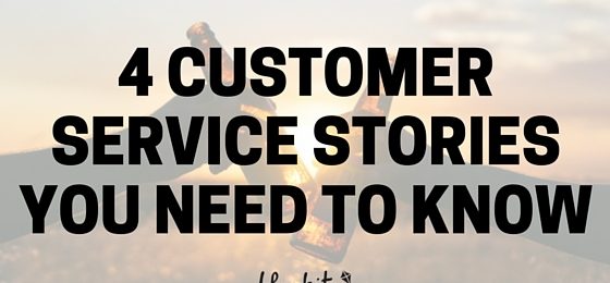 4 Remarkable Customer Service Stories You Don’t Want to Miss