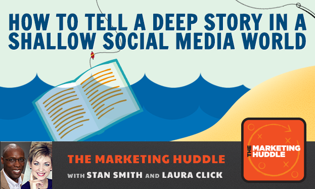 How to Tell a Deep Story in a Shallow Social Media World - Blue Kite Marketing