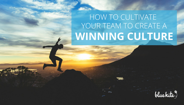 3 Ways to Cultivate Your Team to Create Winning Culture