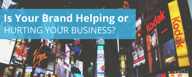 How to determine whether your brand is helping or hurting your business