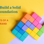 How to build a solid brand foundation