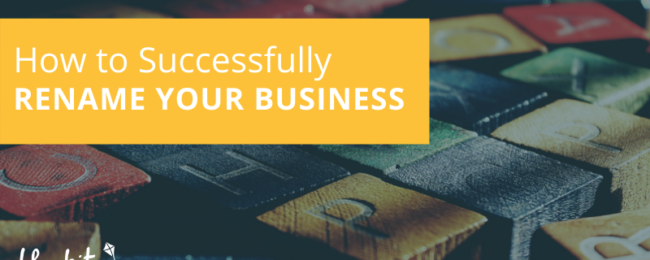 How to successfully change the name of your business