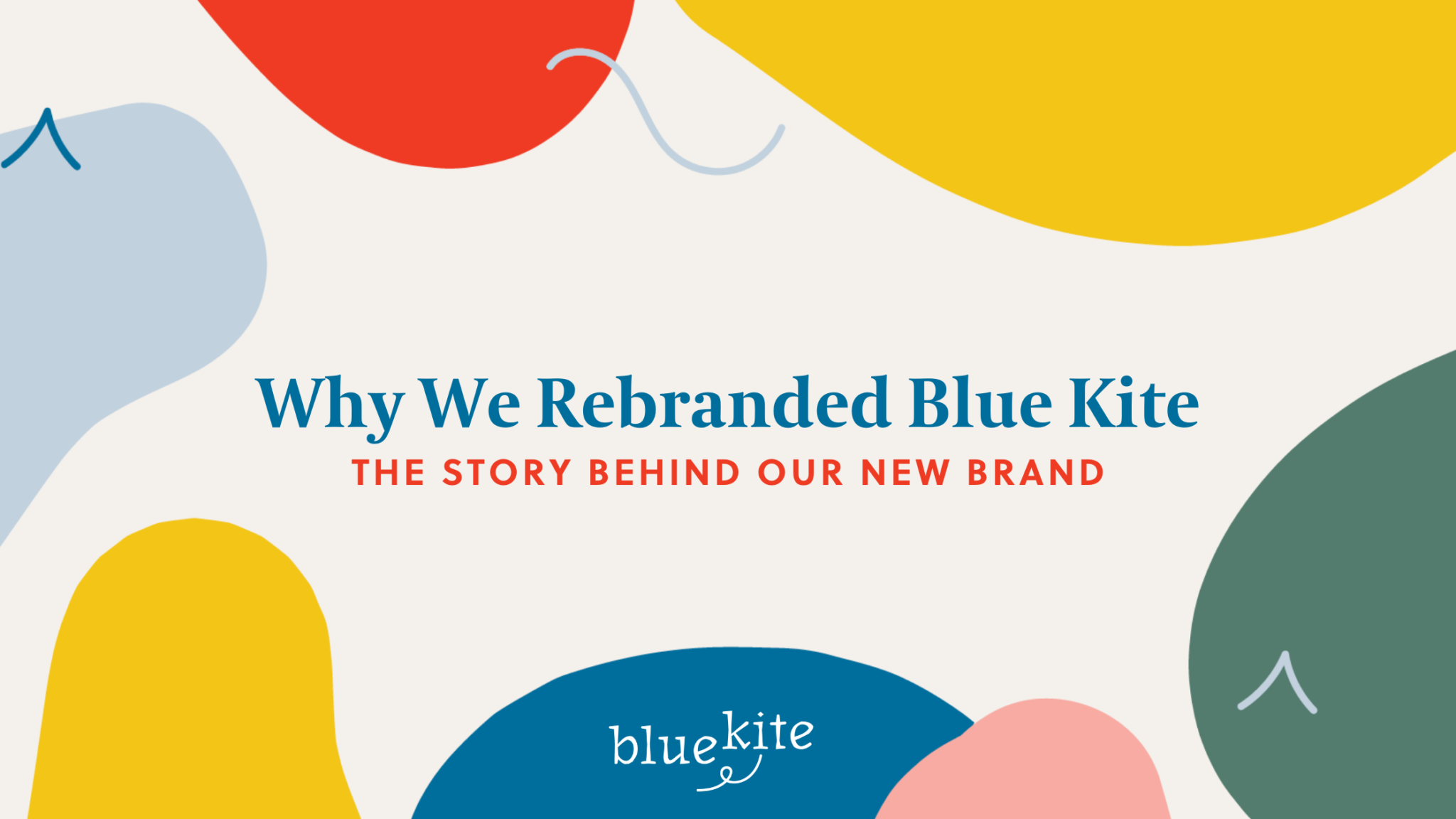 Why We Rebranded Blue Kite and How We Did It Blue Kite