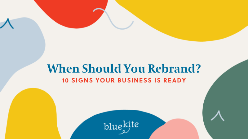 When should you rebrand? 10 signs your business is ready