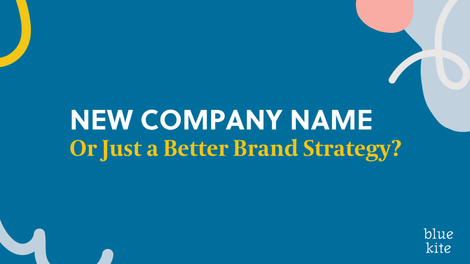 New Company Name or Better Brand Strategy