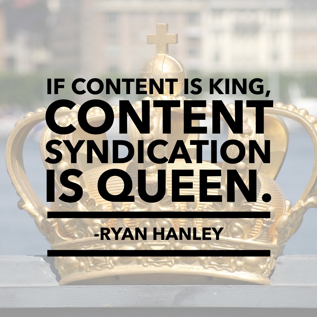Content syndication is queen